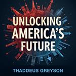 Unlocking America's Future: Decoding History's Cycles for Tomorrow