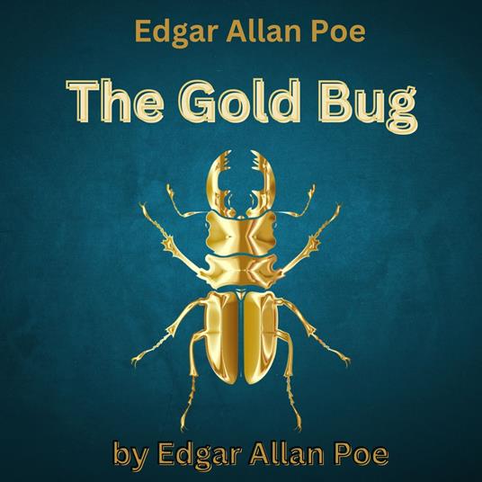 Edgar Allan Poe: The Gold Bug