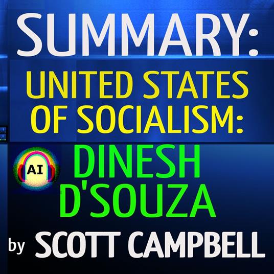 Summary: United States of Socialism: Dinesh D'Souza