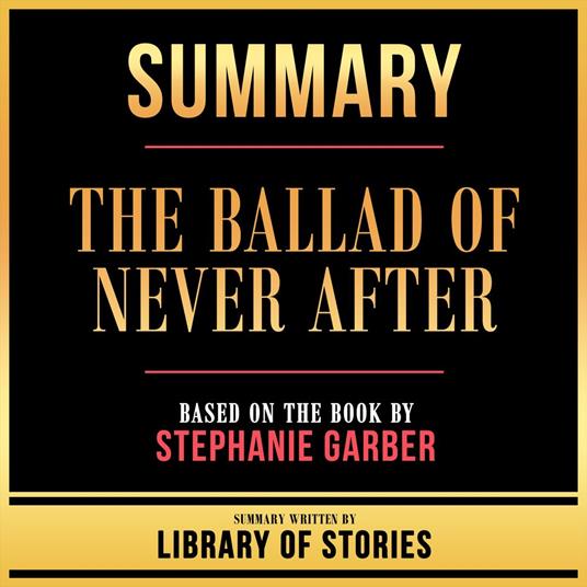 Summary - The Ballad Of Never After