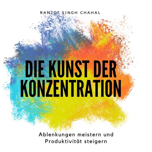 Die Kunst der Konzentration