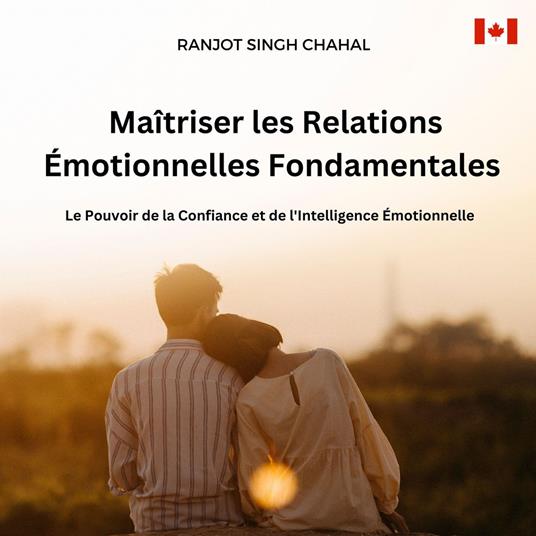 Maîtriser les Relations Émotionnelles Fondamentales