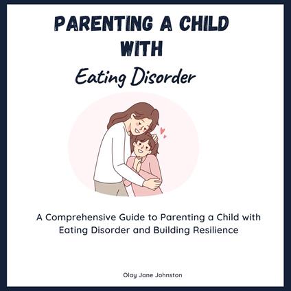 Parenting a Child with Eating Disorder