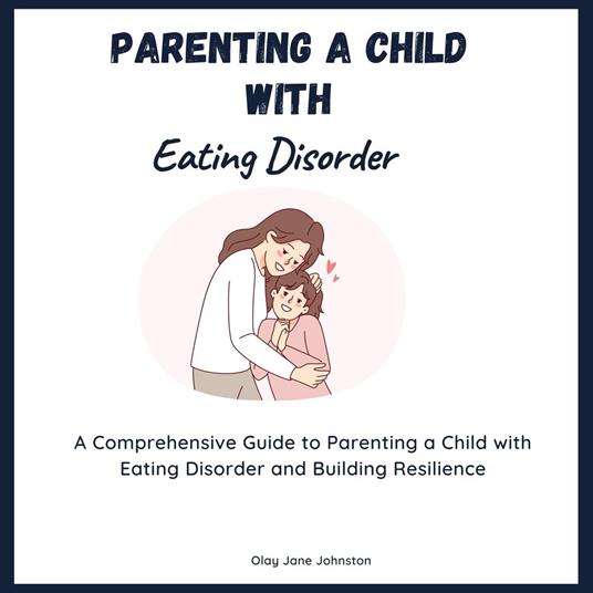 Parenting a Child with Eating Disorder
