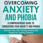 Overcoming Anxiety and Phobia