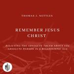 Remember Jesus Christ