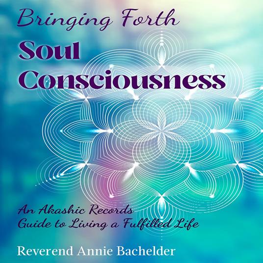 Bringing Forth Soul Consciousness