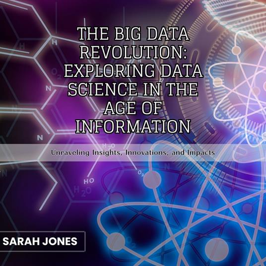 Big Data Revolution, The: Exploring Data Science in the Age of Information