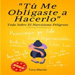 Tú Me Obligaste A Hacerlo