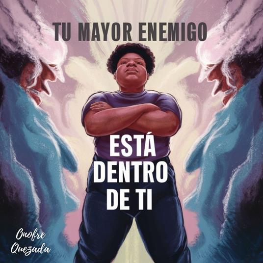 Tu Mayor Enemigo Esta Dentro De Ti