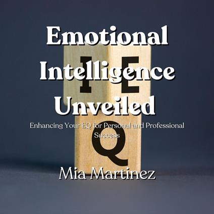 Emotional Intelligence Unveiled