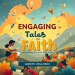 Engaging Tales of Faith: Inspiring Stories for Kids