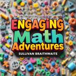Engaging Math Adventures: Fun Challenges for Every Young Learner