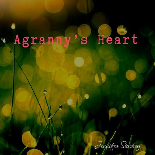 Agranny’s Heart