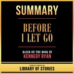 Summary - Before I Let Go
