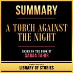 Summary - A Torch Against The Night