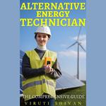 Alternative Energy Technician - The Comprehensive Guide
