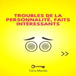 Troubles de la Personnalité, Faits Intéressants