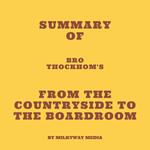 Summary of Bro Thockhom's From the Countryside to the Boardroom