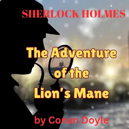 Sherlock Holmes: The Adventure of the Lion's Mane