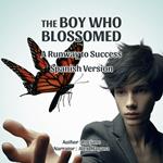 Boy Who Blossomed, The: A Runaway to Success