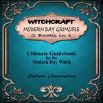 WITCHCRAFT MODERN DAY GRIMOIRE 2 Books in 1