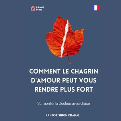 Comment le Chagrin d'Amour Peut Vous Rendre Plus Fort