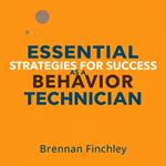 Essential Strategies for Success as a Behavior Technician