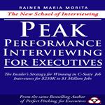 Peak Performance Interviewing for Executives