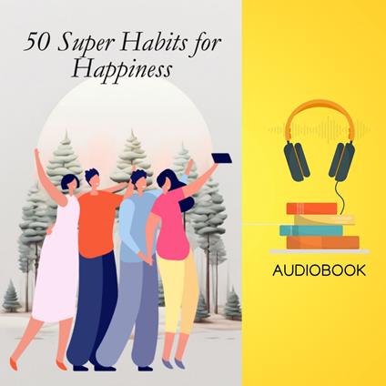 50 Super Habits for Happiness