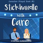 Stickhandle With Care