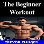 Beginner Workout, The