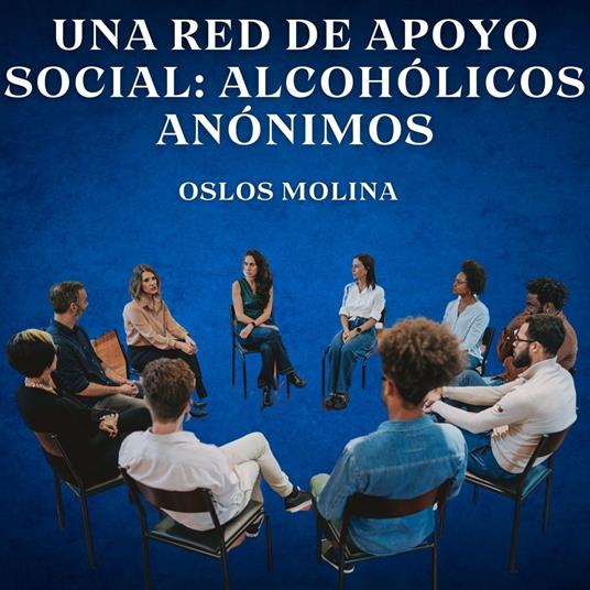 Una red de apoyo social: Alcohólicos Anónimos