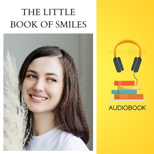 Little Book of Smiles, The: A Collection of Fun Facts, Wisdom, and Motivation to Brighten Your Day