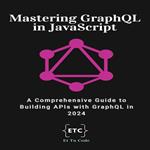 Mastering GraphQL