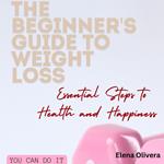 Beginner's Guide to Weight Loss, The