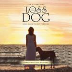 STAGGERING LOSS OF YOUR DOG, THE