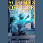 AI Ethics Officer - The Comprehensive Guide