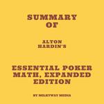 Summary of Alton Hardin's Essential Poker Math, Expanded Edition