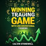 Winning the Trading Game with Unconventional Thinking