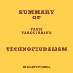 Summary of Yanis Varoufakis's Technofeudalism