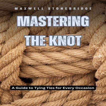 Mastering the Knot