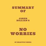 Summary of Jared Dillian's No worries