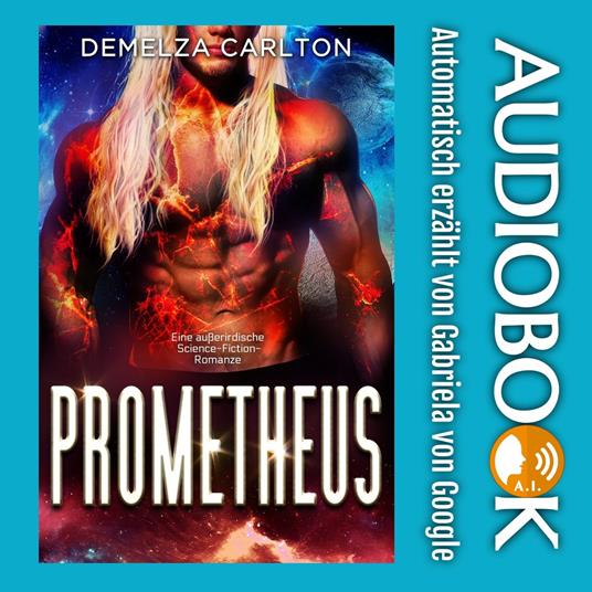 Prometheus: Eine außerirdische Science-Fiction-Romanze