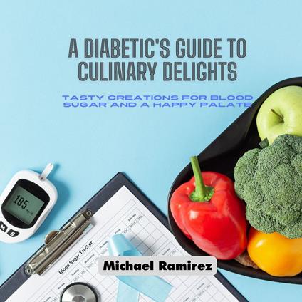Diabetic's Guide to Culinary Delights, A