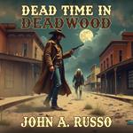 Dead Time in Deadwood