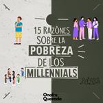 15 Razones Sobre La Pobreza De Los Millennials