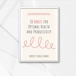 10 Habits for Optimal Health and Productivity