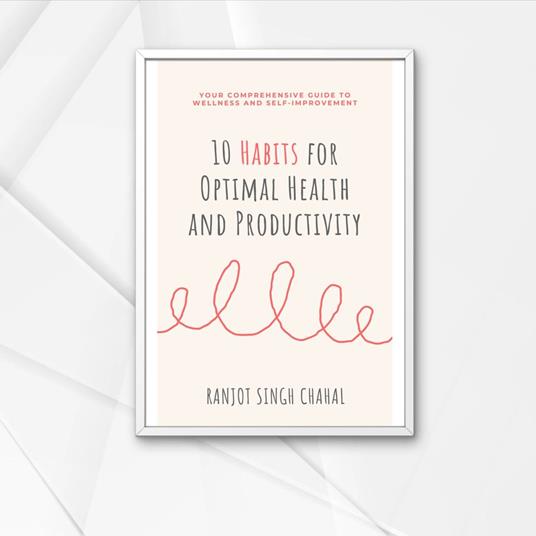 10 Habits for Optimal Health and Productivity