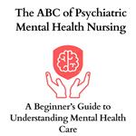 ABC of Psychiatric Mental Health Nursing, The